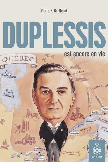 Duplessis est encore en vie | Berthelot, Pierre B