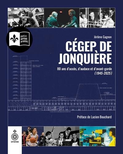 Histoire du Cégep de Jonquière | Gagnon, Jérôme