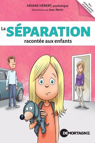 séparation racontée aux enfants (La) | Hébert, Ariane (Auteur) | Morin, Jean (Illustrateur)