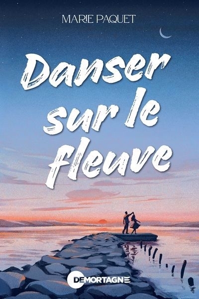 Danser sur le fleuve | Paquet, Marie (Auteur)