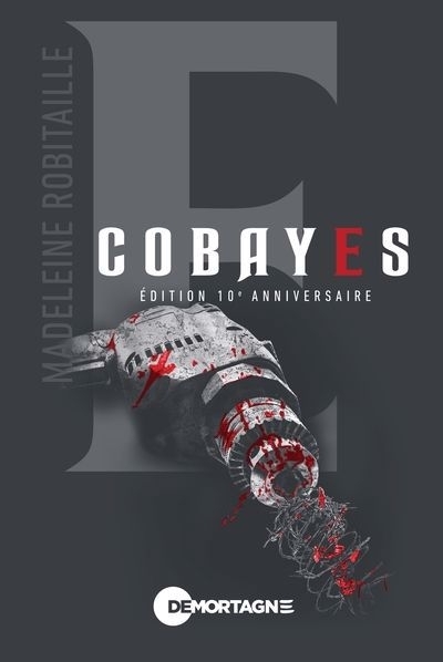 Cobayes  - Elliot : Édition 10e anniversaire | Robitaille, Madeleine (Auteur)