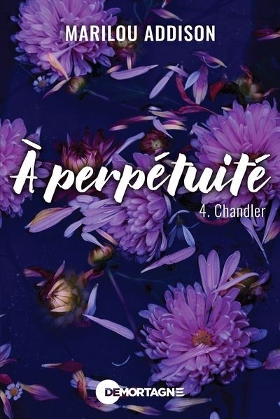 À perpétuité T.04 - Chandler | Addison, Marilou