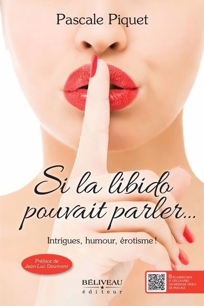 Si la libido pouvait parler... : Intrigues, humour, érotisme ! | Piquet, Pascale (Auteur)