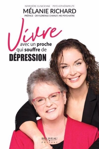 Vivre avec un proche qui souffre de dépression | Richard, Mélanie (Auteur)