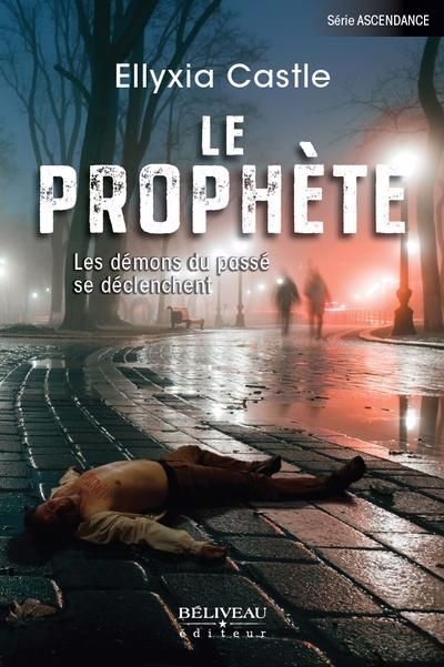 prophète : Les démons du passé se déclenchent (Le) | Castle, Ellyxia (Auteur)