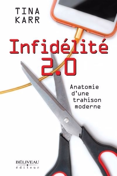 Infidélité 2.0 : Anatomie d'une trahison moderne | Karr, Tina (Auteur)