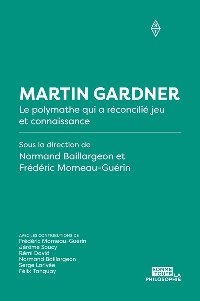 Martin Gardner | Soucy, Jérôme | David, Rémi | Larivée, Serge | Tanguay, Félix