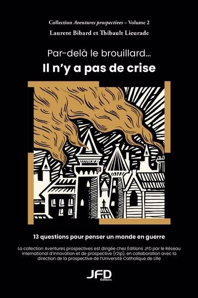 Par-delà le brouillard… Il n’y a pas de crise | Bibard, Laurent | Lieurade, Thibault
