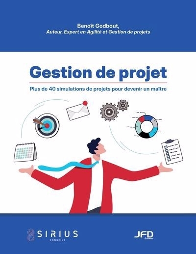 Gestion de projet : plus de 40 simulations de projets pour devenir un maitre | Godbout, Benoît