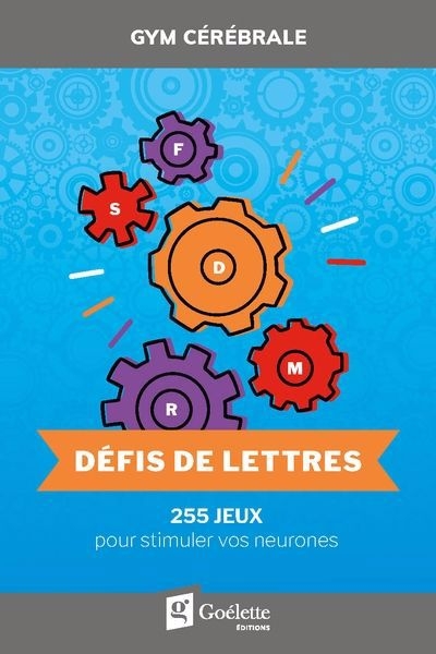 Défis de lettres : 255 jeux pour stimuler vos neurones | 