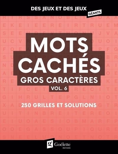 Mots cachés gros caractères vol. 6 : 250 grilles et solutions | 
