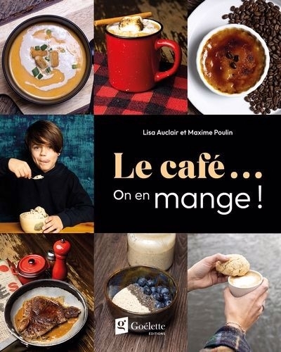 café...On en mange ! (Le) | Auclair, Lisa (Auteur) | Poulin, Maxime (Auteur)