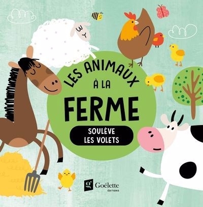 Soulève les volets : Les animaux à la ferme | Collectif