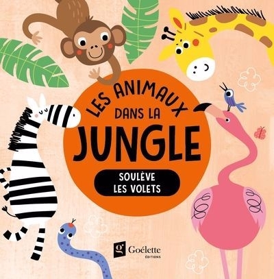 Soulève les volet : Les animaux dans la jungle | Collectif