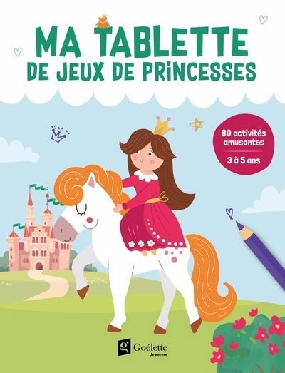 Ma tablette de jeux de princesses : 80 activités amusantes (3 à 5 ans) | 