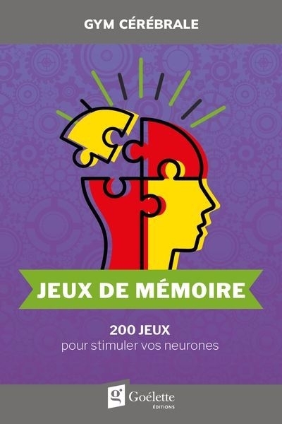 Jeux de mémoire : 200 jeux pour stimuler vos neurones | 