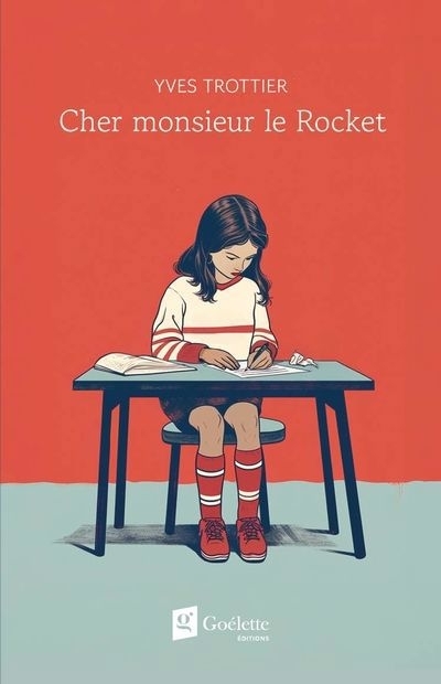 Cher monsieur le Rocket | Trottier, Yves 