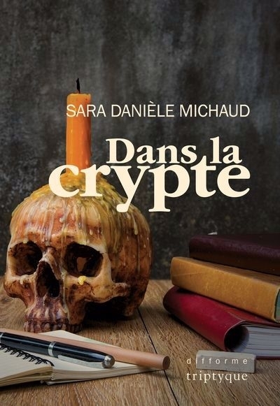 Dans la crypte | Michaud, Sara Danièle (Auteur)