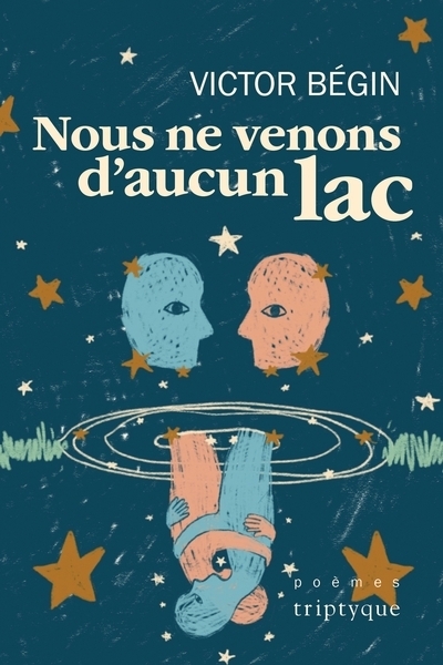 Nous ne venons d'aucun lac | Bégin, Victor