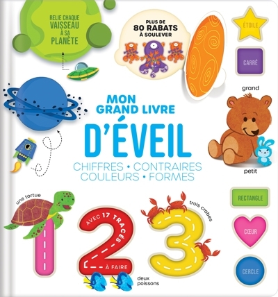 Mon grand livre d'éveil: chiffres, contraires, couleurs, formes : Mes apprentissages sur le bout des doigts ! | Dupuis, Karina (Illustrateur) | Boudreau, Chantale (Illustrateur)