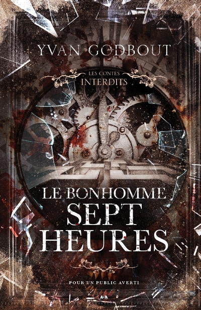 Les contes interdits - Le bonhomme sept heures | Yvan Godbout 