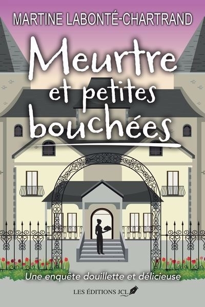 Meurtre et petites bouchées | Labonté-Chartrand, Martine (Auteur)