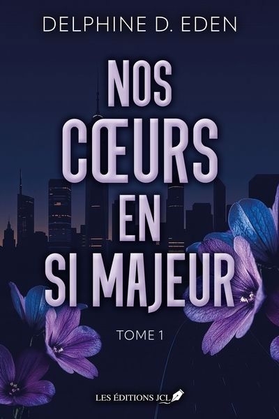 Nos coeurs en si majeur T.01 | Eden, Delphine D. (Auteur)