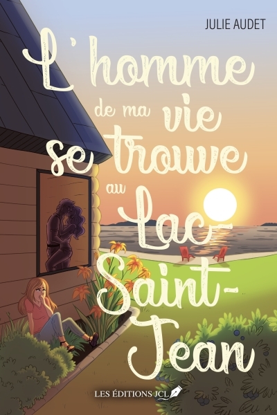 L'homme de la vie se trouve au lac Saint-Jean | Audet, Julie