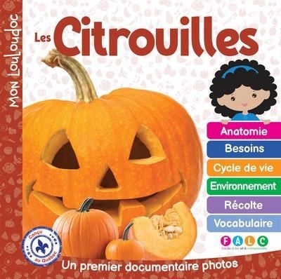 Citrouilles : Un premier documentaire photos (Les) | Ouellet, Marie-Claude (Auteur)