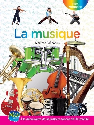 La musique : À la découverte d’une histoire sonore de l’humanité | Jolicoeur, Pénélope (Auteur)