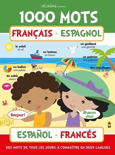 1000 mots Français - Espagnol : Des mots de tous les jours à connaître en deux langues | Beaudry, Brigitte (Auteur) | Peskin, Svetlana (Illustrateur) | Cruz, Yadira (Illustrateur)