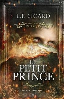 Les contes interdits - Le petit prince | Sicard. L.P.