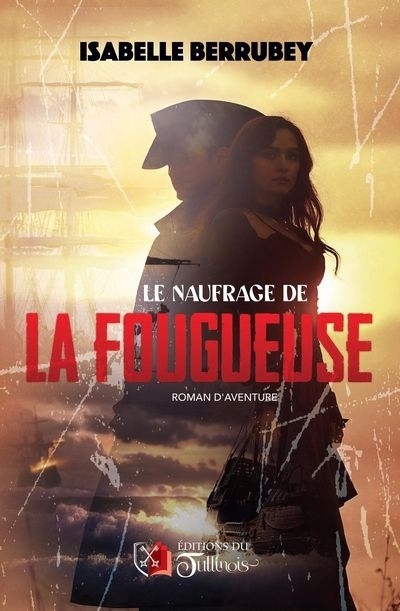 naufrage de la Fougueuse (Le) | Berrubey, Isabelle (Auteur)