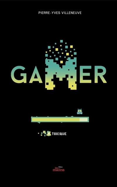 Gamer T.09 - Toxique  | Villeneuve, Pierre-Yves