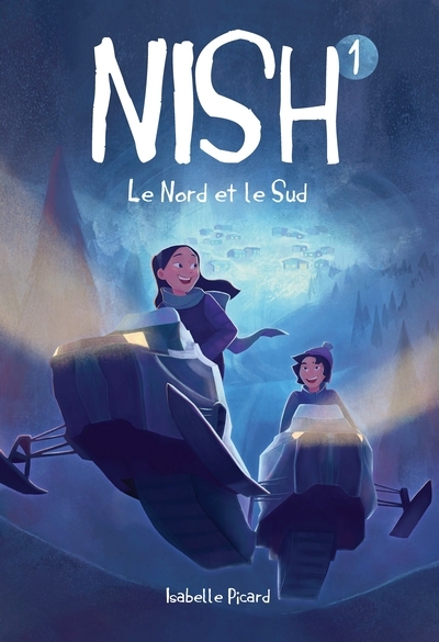 Nish T.01 - Le Nord et le Sud | Picard, Isabelle