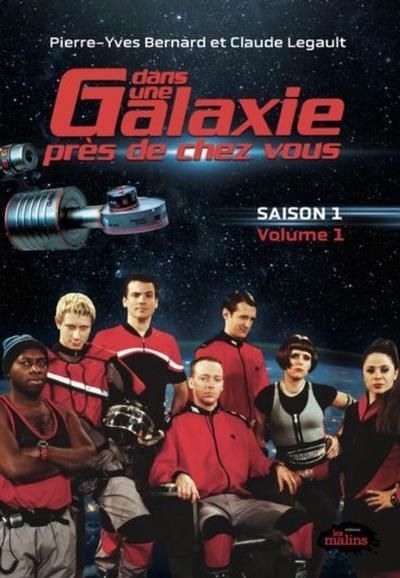 Dans une galaxie près de chez vous : Saison 1 T.01 | Legault, Claude (Auteur) | Bernard, Pierre-Yves (Auteur)