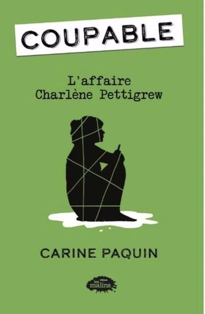 Coupable T.02 - L'affaire Charlène Pettigrew | Paquin, Carine