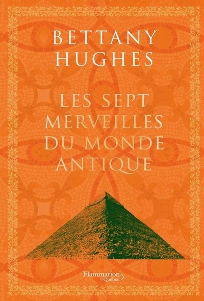 sept merveilles du monde antique (Les) | Hughes, Bettany