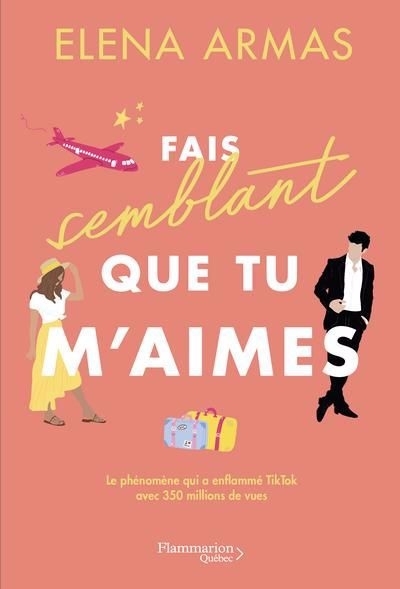 Fais semblant que tu m'aimes | Armas, Elena (Auteur)