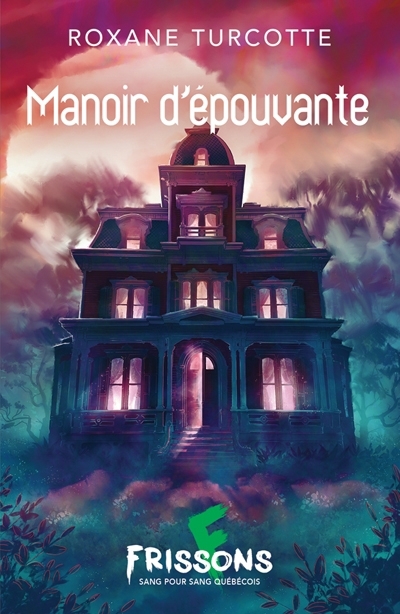 Manoir d'épouvante  | Turcotte, Roxane