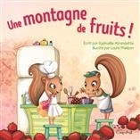 Une montagne de fruits ! | Mirandette, Raphaelle  et Phelipon, Laure