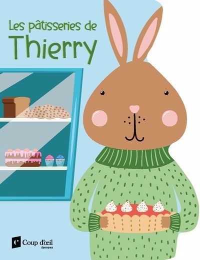 pâtisseries de Thierry (Les) | Poirier, Marie-Frédérique (Auteur)