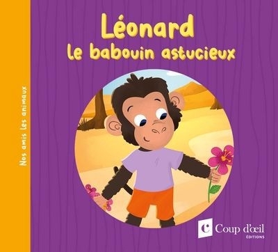 Léonard le babouin astucieux | Taillebois, Laurence (Auteur) | Lachine, Jade (Illustrateur)