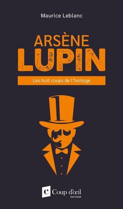 Arsène Lupin - huit coups de l'horloge (Les) | Leblanc, Maurice