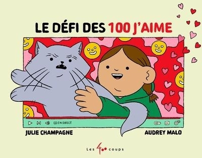 Défi des 100 j'aime (Le) | Champagne, Julie (Auteur) | Malo, Audrey (Illustrateur)