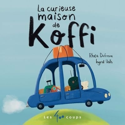 curieuse maison de Koffi (La) | Dufresne, Rhéa (Auteur) | Valls, Ingrid (Illustrateur)