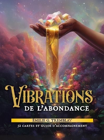 L'Oracle des Vibrations d'Abondance | Tremblay, Émilie G. (Auteur)
