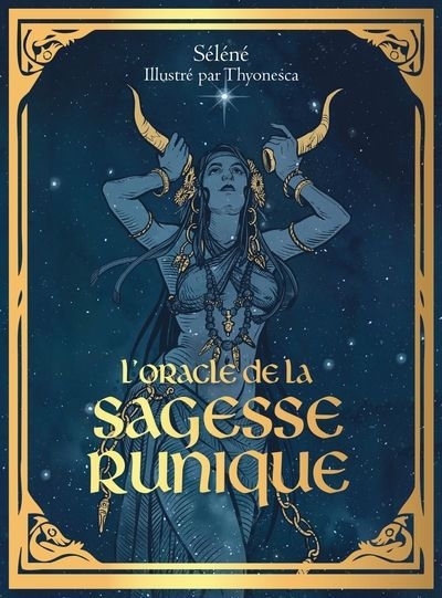 L'Oracle de la sagesse runique | Séléné (Auteur) | Thyonesca (Illustrateur)