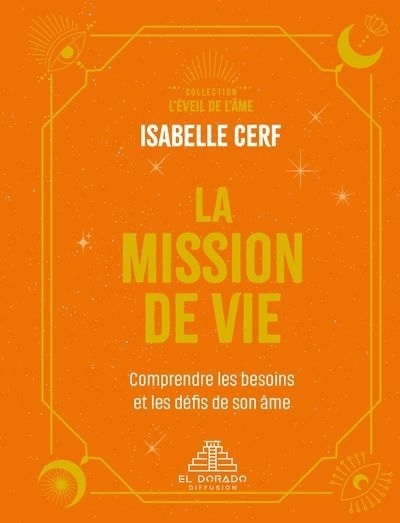 La mission de vie : comprendre les besoins et les défis de son âme | Cerf, Isabelle (Auteur)