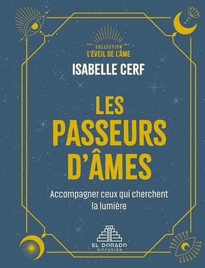 Les passeurs d'âmes : Accompagner ceux qui cherchent la lumière | Cerf, Isabelle